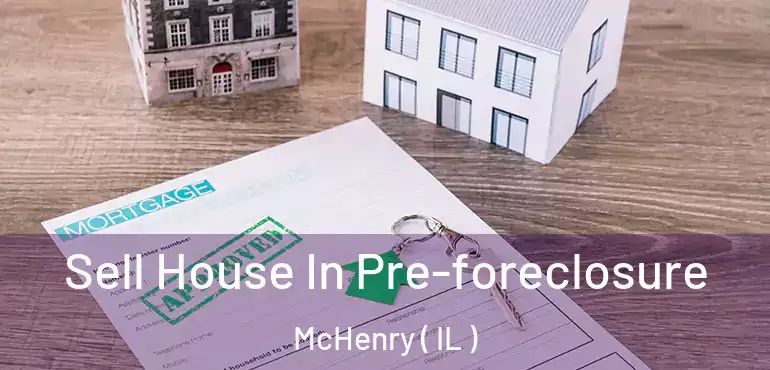  Sell House In Pre-foreclosure McHenry ( IL )