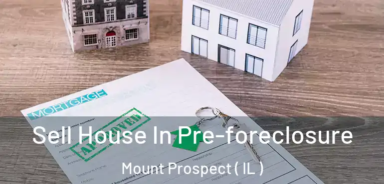  Sell House In Pre-foreclosure Mount Prospect ( IL )