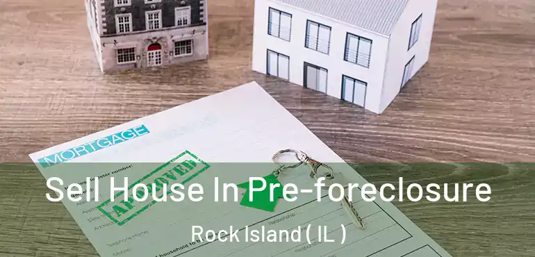  Sell House In Pre-foreclosure Rock Island ( IL )