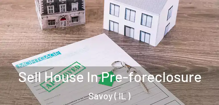  Sell House In Pre-foreclosure Savoy ( IL )