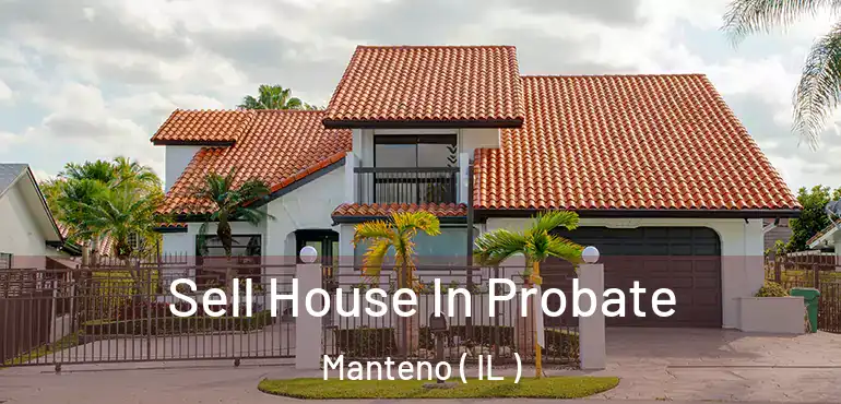  Sell House In Probate Manteno ( IL )
