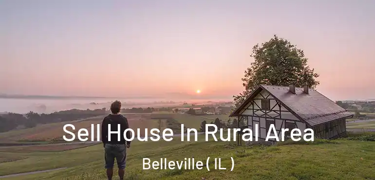  Sell House In Rural Area Belleville ( IL )