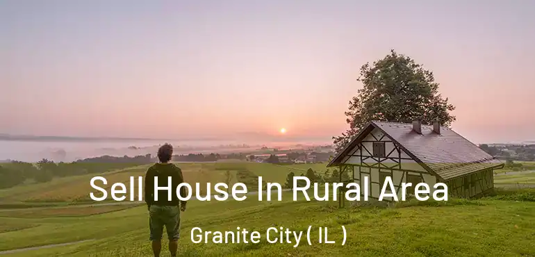  Sell House In Rural Area Granite City ( IL )