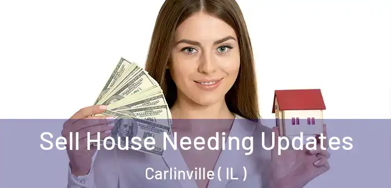  Sell House Needing Updates Carlinville ( IL )
