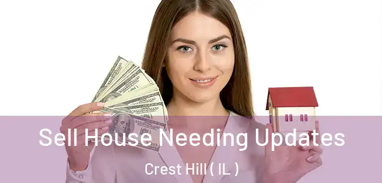  Sell House Needing Updates Crest Hill ( IL )