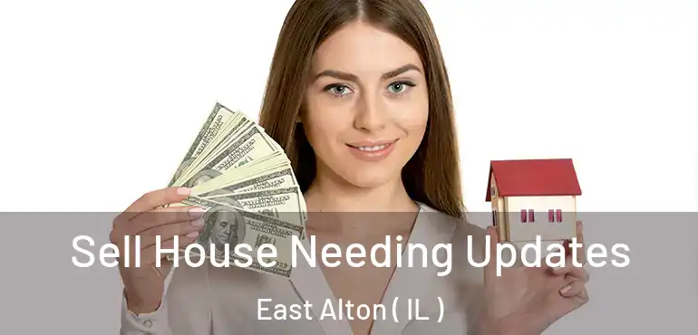  Sell House Needing Updates East Alton ( IL )