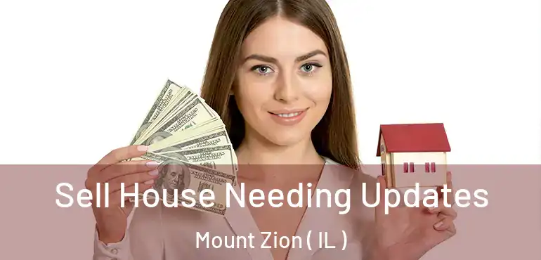  Sell House Needing Updates Mount Zion ( IL )
