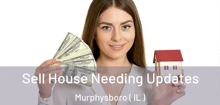  Sell House Needing Updates Murphysboro ( IL )