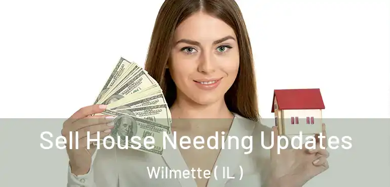  Sell House Needing Updates Wilmette ( IL )