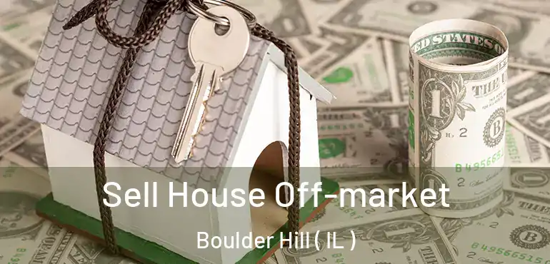  Sell House Off-market Boulder Hill ( IL )