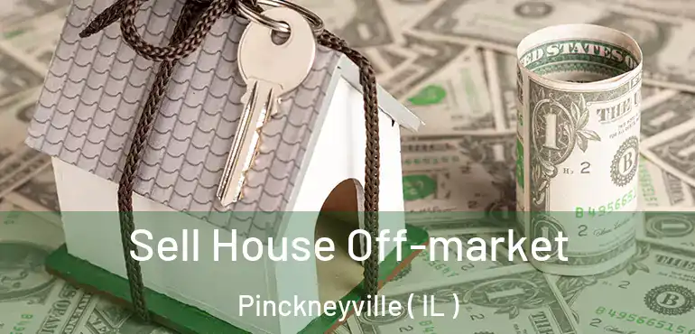  Sell House Off-market Pinckneyville ( IL )