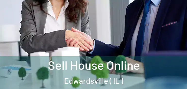  Sell House Online Edwardsville ( IL )