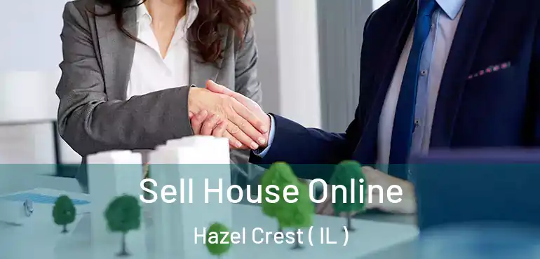  Sell House Online Hazel Crest ( IL )