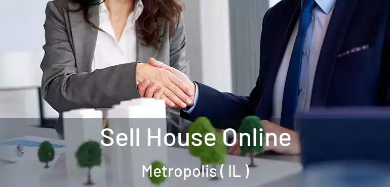  Sell House Online Metropolis ( IL )