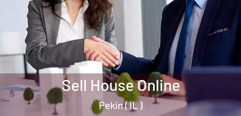  Sell House Online Pekin ( IL )