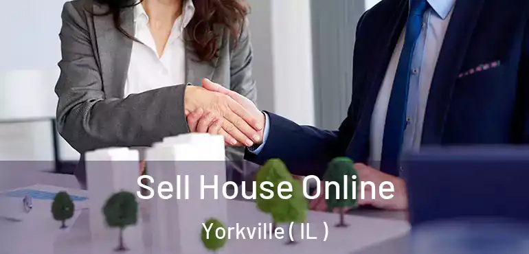  Sell House Online Yorkville ( IL )