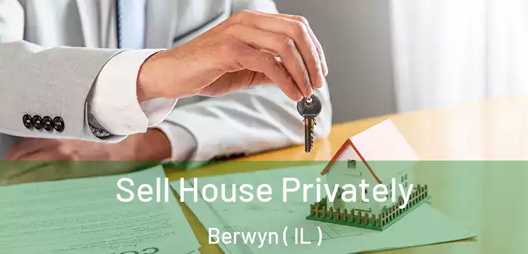  Sell House Privately Berwyn ( IL )