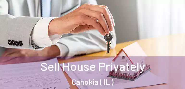  Sell House Privately Cahokia ( IL )