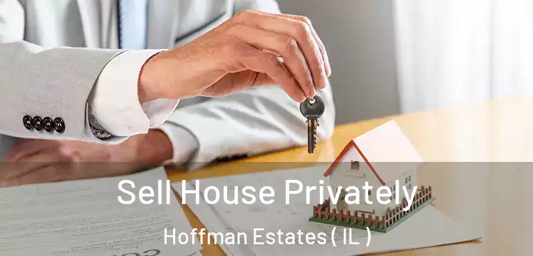  Sell House Privately Hoffman Estates ( IL )