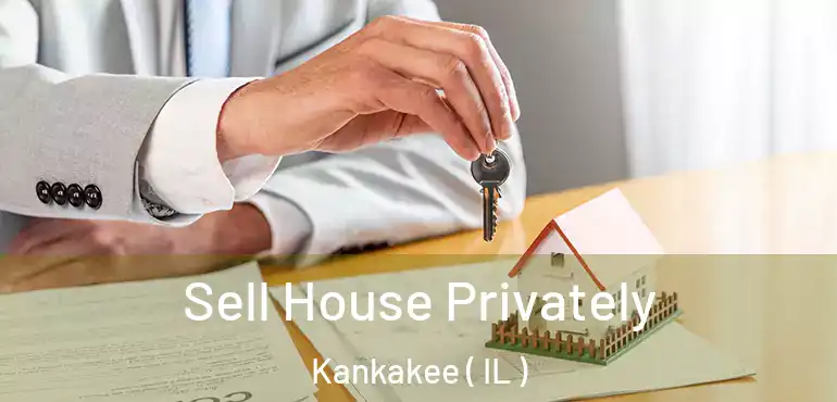  Sell House Privately Kankakee ( IL )