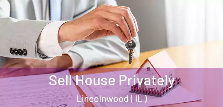  Sell House Privately Lincolnwood ( IL )