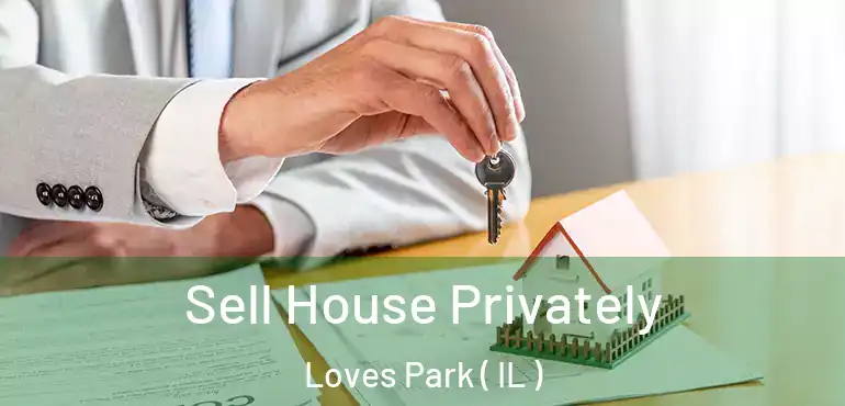  Sell House Privately Loves Park ( IL )