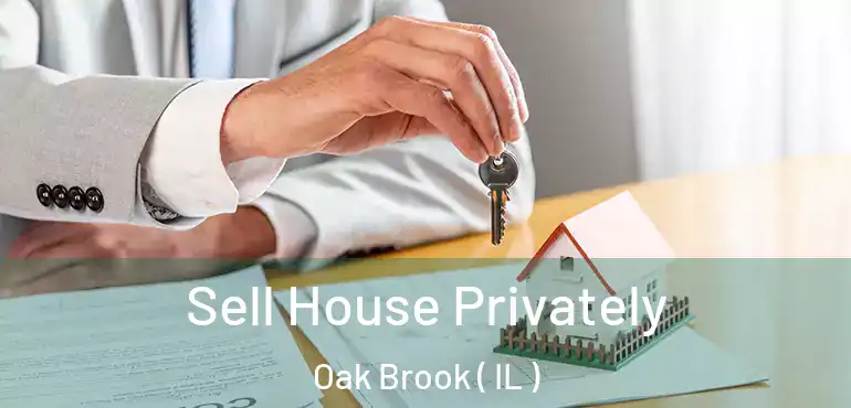 Sell House Privately Oak Brook ( IL )