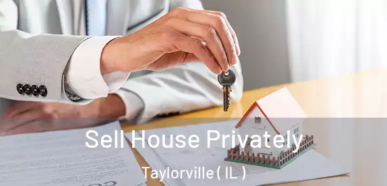  Sell House Privately Taylorville ( IL )
