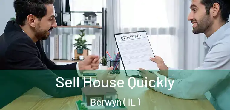  Sell House Quickly Berwyn ( IL )