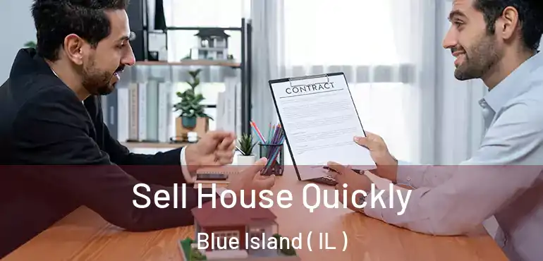  Sell House Quickly Blue Island ( IL )