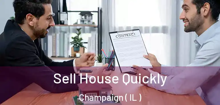  Sell House Quickly Champaign ( IL )