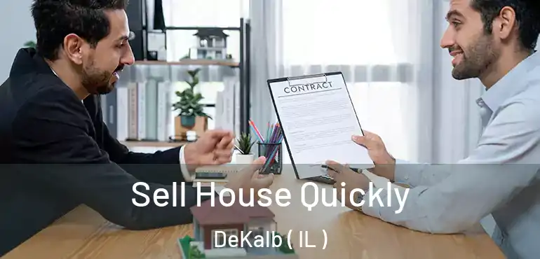  Sell House Quickly DeKalb ( IL )