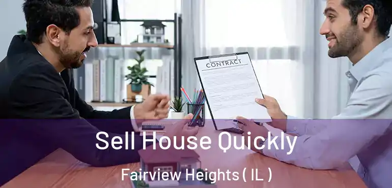  Sell House Quickly Fairview Heights ( IL )