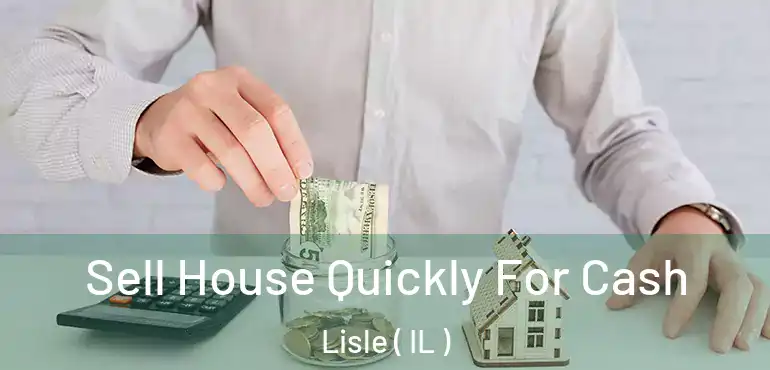  Sell House Quickly For Cash Lisle ( IL )