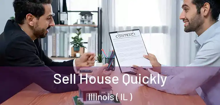  Sell House Quickly Illinois ( IL )