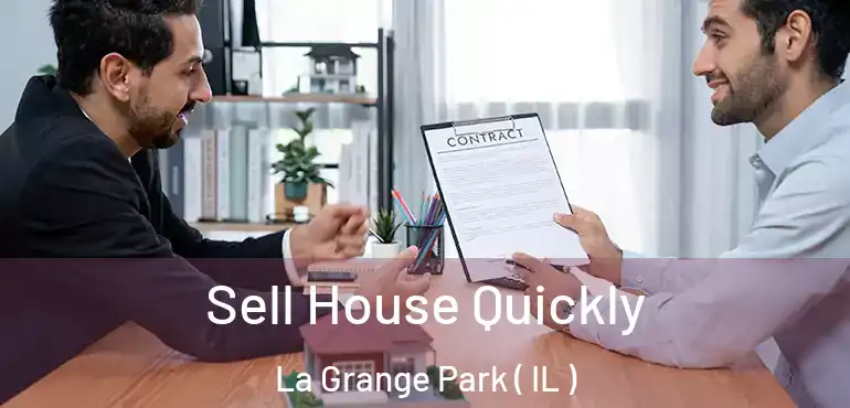  Sell House Quickly La Grange Park ( IL )