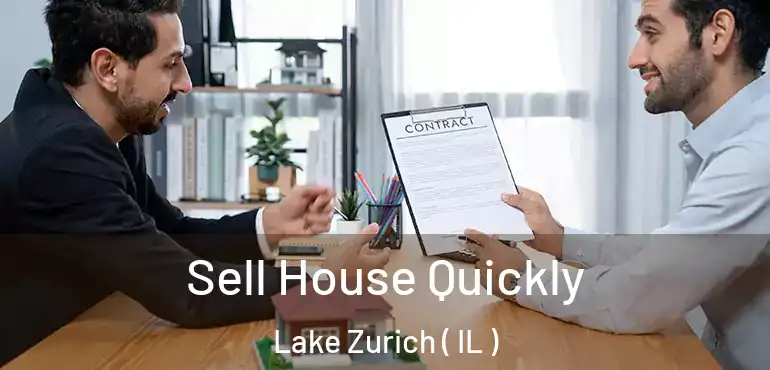 Sell House Quickly Lake Zurich ( IL )