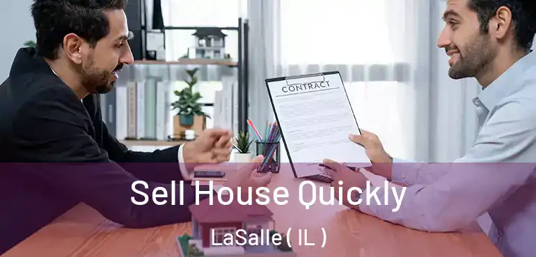  Sell House Quickly LaSalle ( IL )