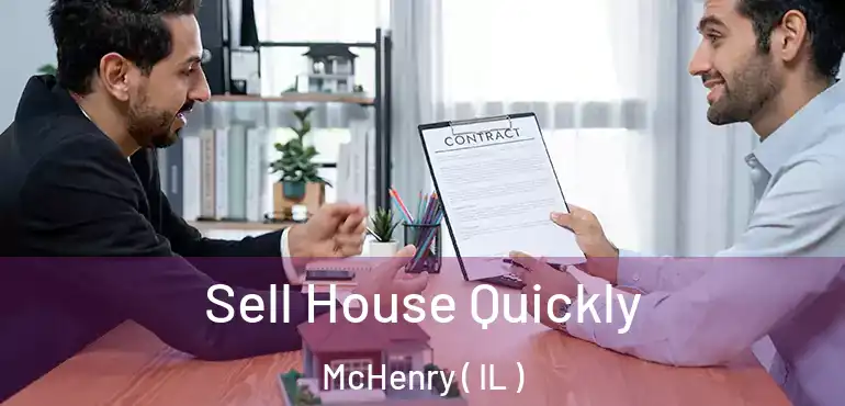  Sell House Quickly McHenry ( IL )