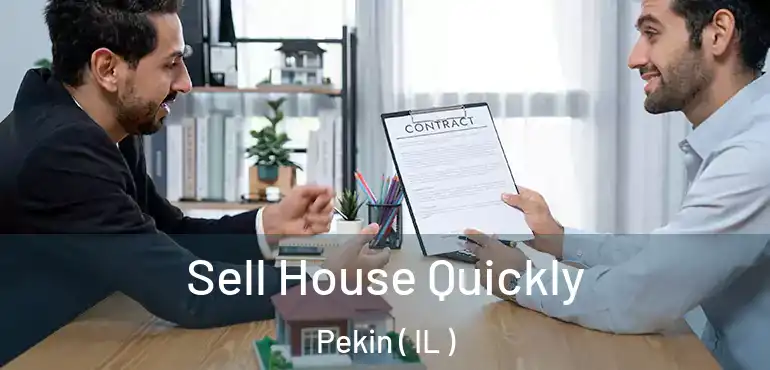  Sell House Quickly Pekin ( IL )