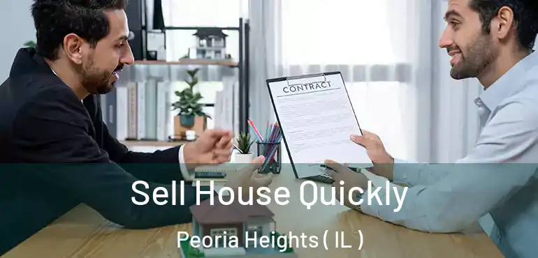  Sell House Quickly Peoria Heights ( IL )