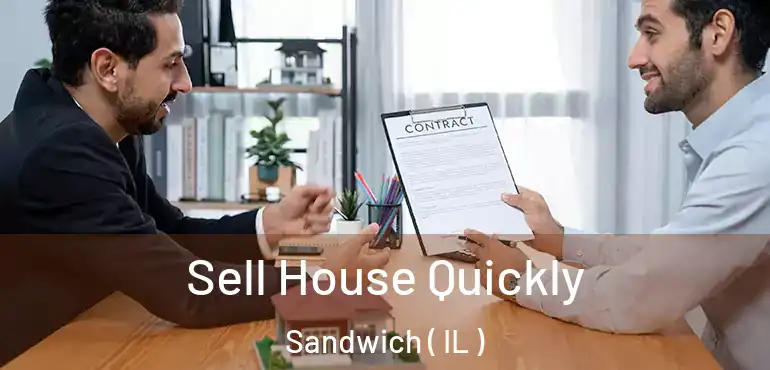  Sell House Quickly Sandwich ( IL )