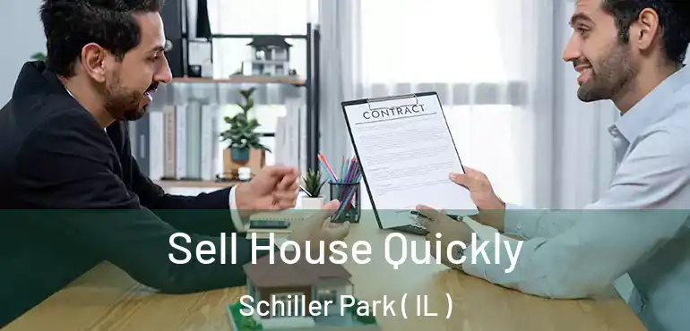  Sell House Quickly Schiller Park ( IL )