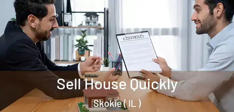  Sell House Quickly Skokie ( IL )