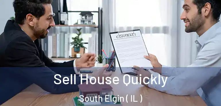  Sell House Quickly South Elgin ( IL )