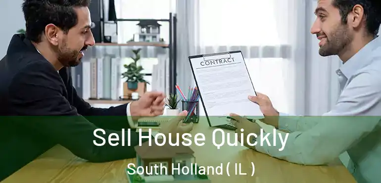  Sell House Quickly South Holland ( IL )