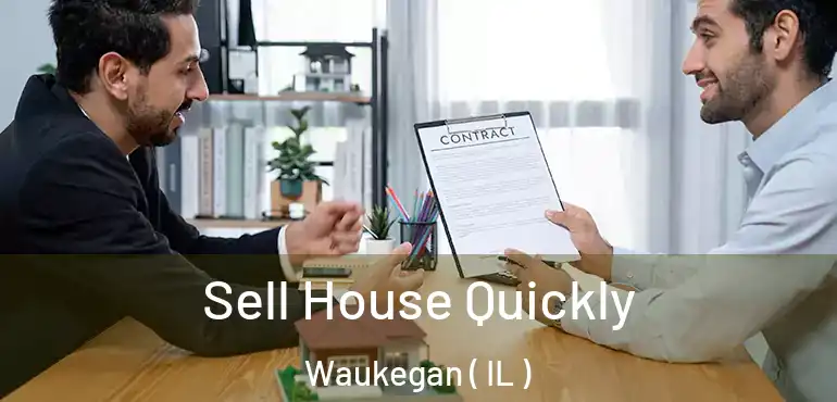  Sell House Quickly Waukegan ( IL )
