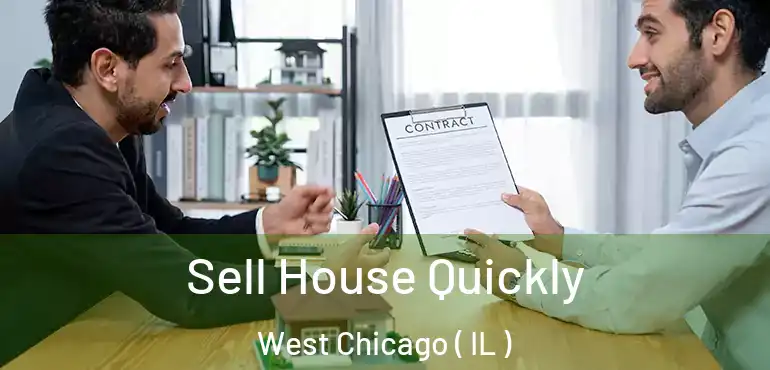  Sell House Quickly West Chicago ( IL )
