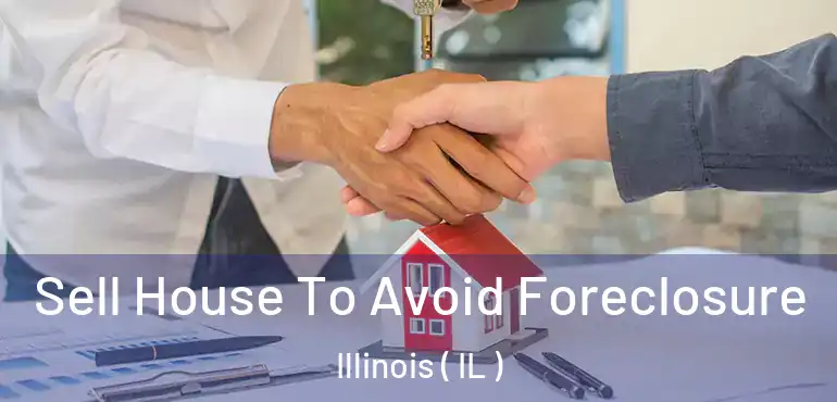  Sell House To Avoid Foreclosure Illinois ( IL )