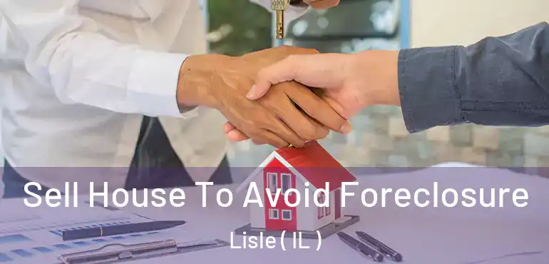  Sell House To Avoid Foreclosure Lisle ( IL )